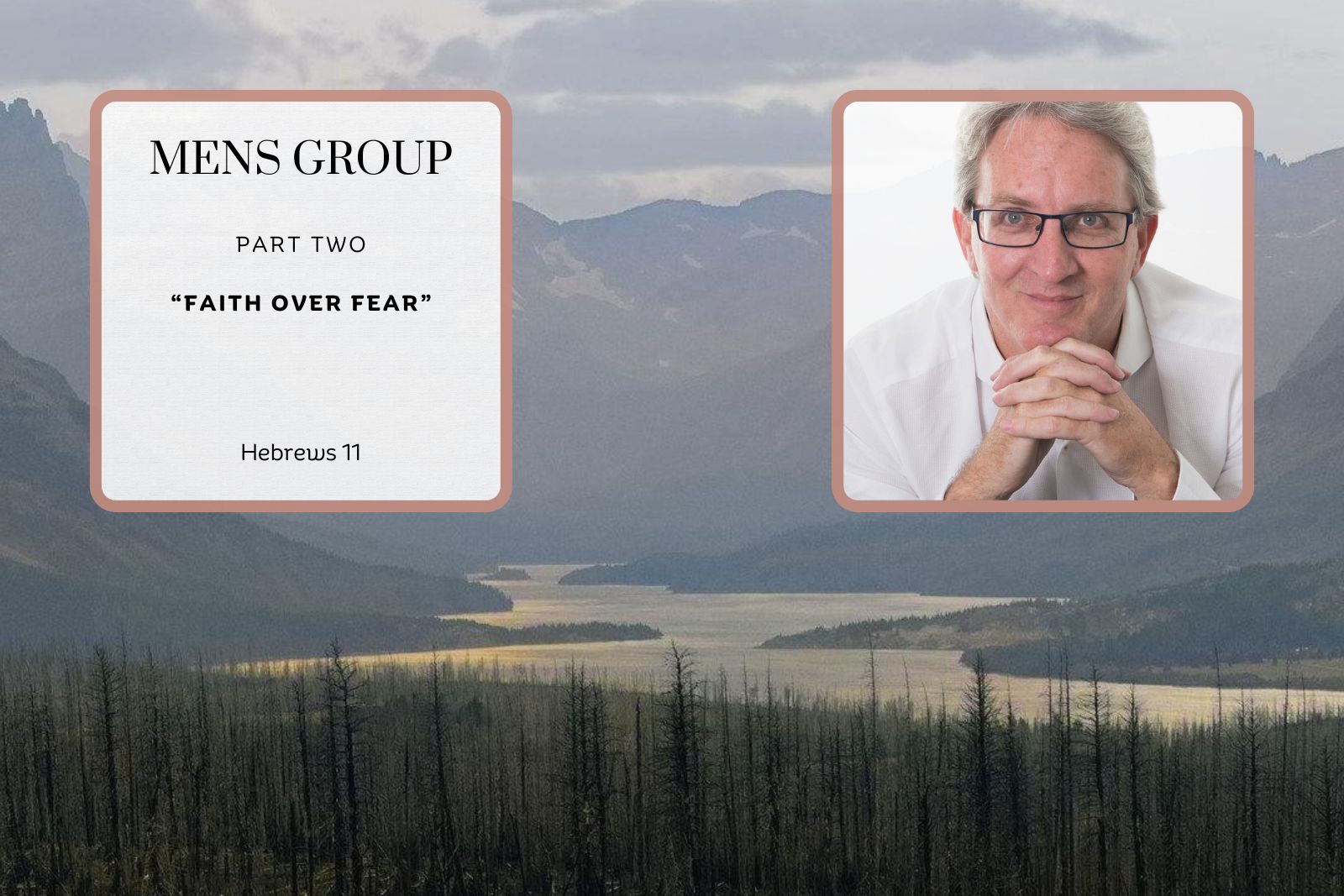Faith Over Fear Part 2 - Hebrews 11 Hall of Faith Men’s Breakfast teaching