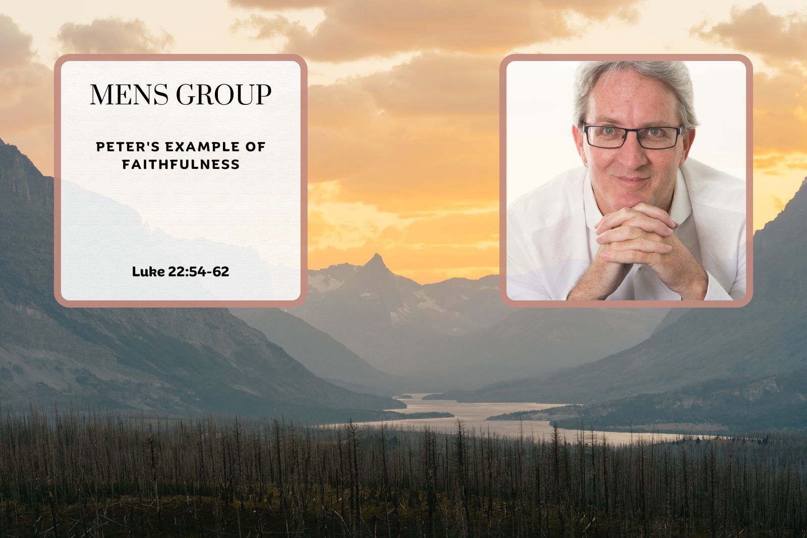 Peter’s example of faithfulness - Luke 22:54-62 Men’s Breakfast Bible teaching