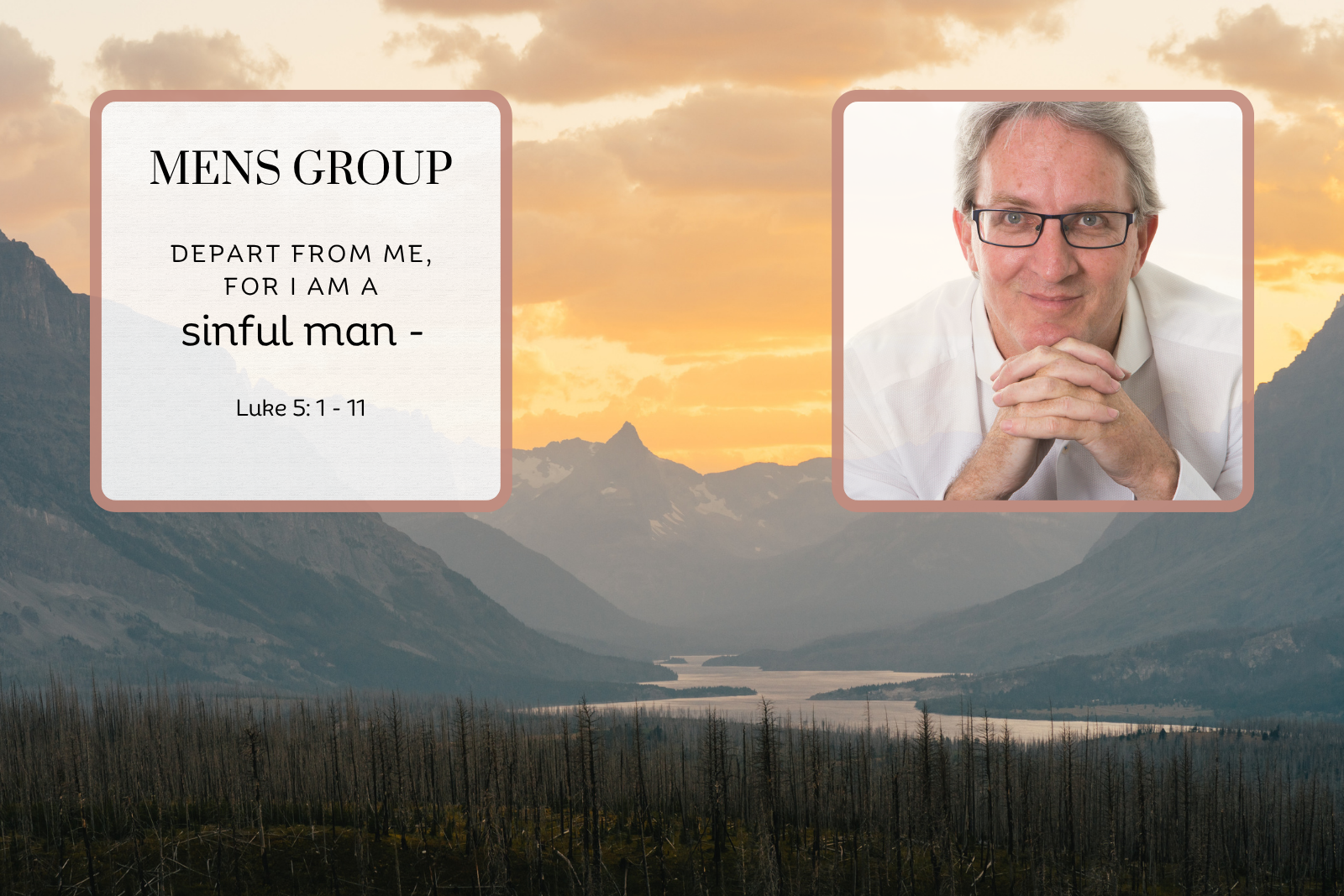 Depart from me for I am a sinful man - Luke 5:1-11 Men’s Breakfast Bible teaching